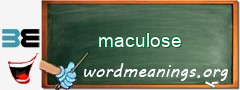 WordMeaning blackboard for maculose
